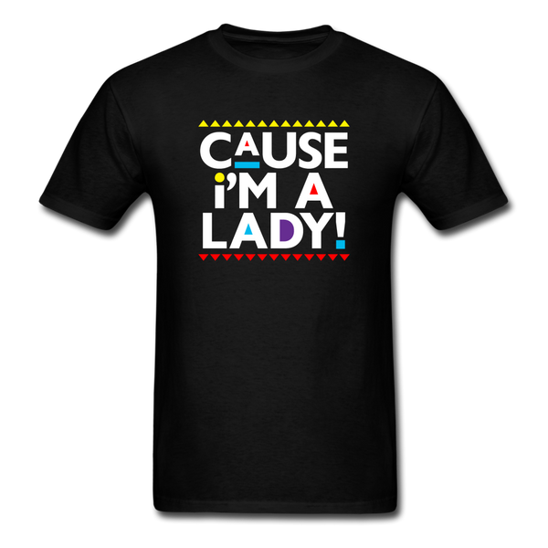 Cause I'm A Lady ! - black