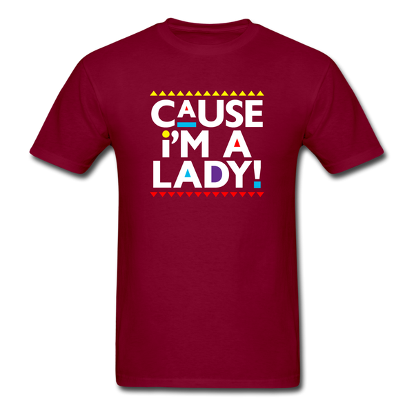 Cause I'm A Lady ! - burgundy