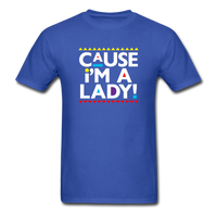 Cause I'm A Lady ! - royal blue