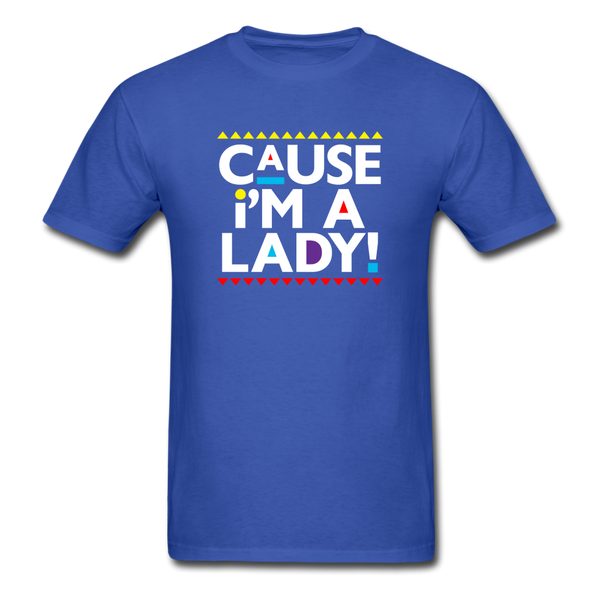 Cause I'm A Lady ! - royal blue