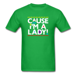 Cause I'm A Lady ! - bright green