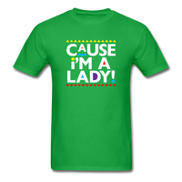 Cause I'm A Lady ! - bright green