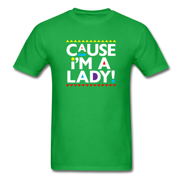 Cause I'm A Lady ! - bright green