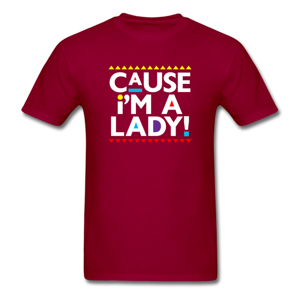 Cause I'm A Lady ! - dark red