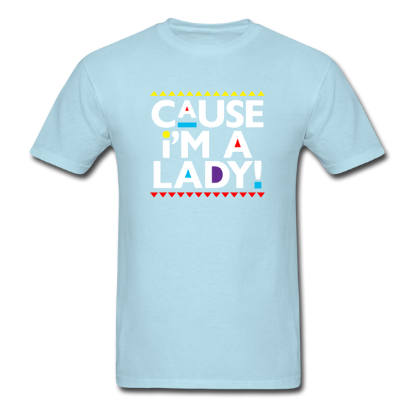 Cause I'm A Lady ! - powder blue