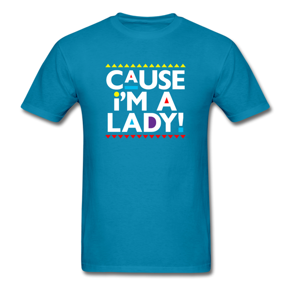 Cause I'm A Lady ! - turquoise