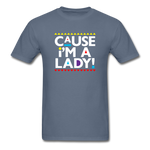 Cause I'm A Lady ! - denim