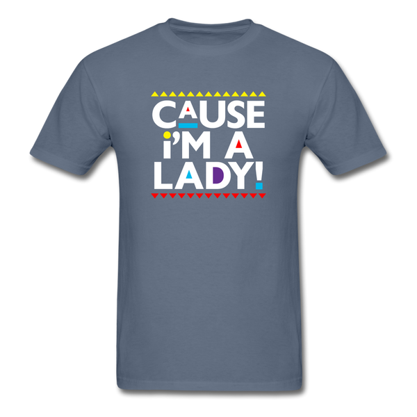 Cause I'm A Lady ! - denim