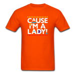 Cause I'm A Lady ! - orange