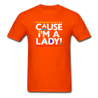Cause I'm A Lady ! - orange