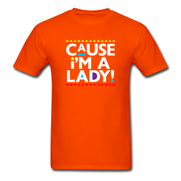 Cause I'm A Lady ! - orange