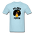 MELANIN POPPIN AFRO GIRL - powder blue