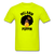 MELANIN POPPIN AFRO GIRL - safety green