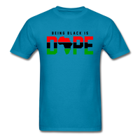 Being Black Is Dope - turquoise