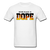 Being Black Is Dope Flame - white