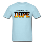 Being Black Is Dope Flame - powder blue