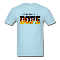 Being Black Is Dope Flame - powder blue