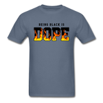 Being Black Is Dope Flame - denim