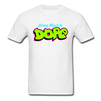 Being Black Is Dope - white