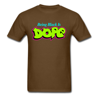 Being Black Is Dope - brown