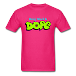 Being Black Is Dope - fuchsia