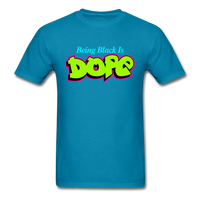 Being Black Is Dope - turquoise