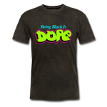 Being Black Is Dope - mineral black