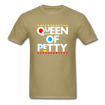 QUEEN OF PETTY - khaki