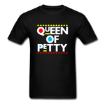 QUEEN OF PETTY - black