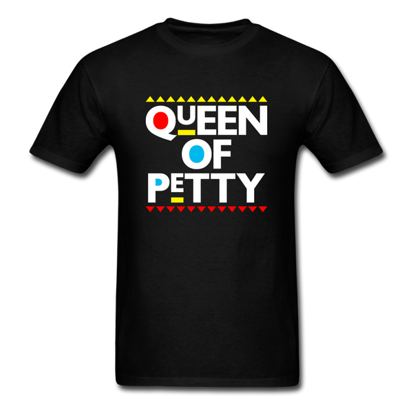QUEEN OF PETTY - black