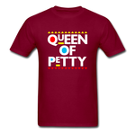 QUEEN OF PETTY - burgundy