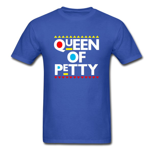 QUEEN OF PETTY - royal blue