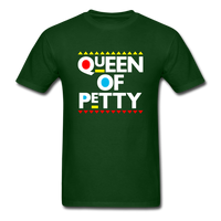 QUEEN OF PETTY - forest green