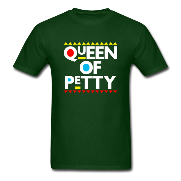 QUEEN OF PETTY - forest green