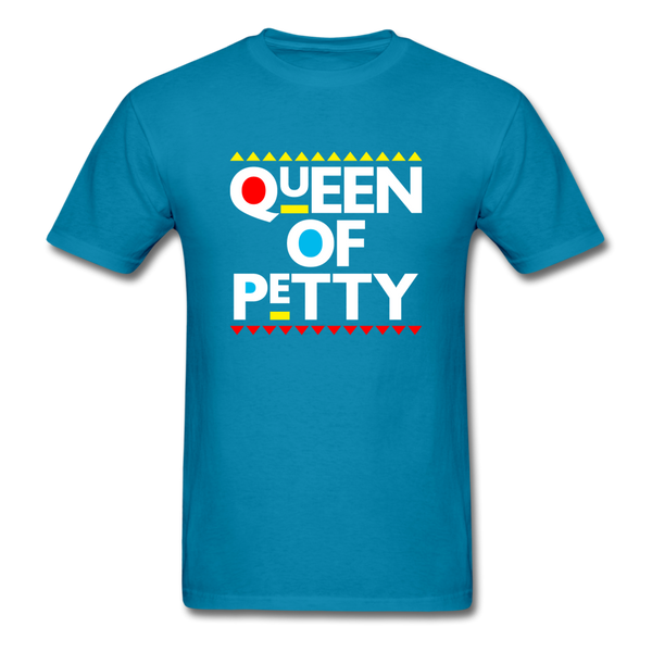 QUEEN OF PETTY - turquoise
