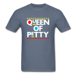 QUEEN OF PETTY - denim