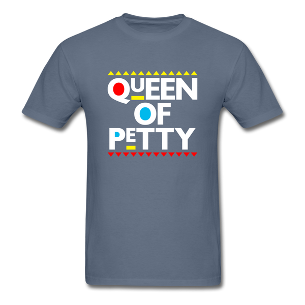 QUEEN OF PETTY - denim