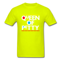 QUEEN OF PETTY - safety green