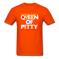 QUEEN OF PETTY - orange