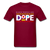 Black People Are Dope - burgundy