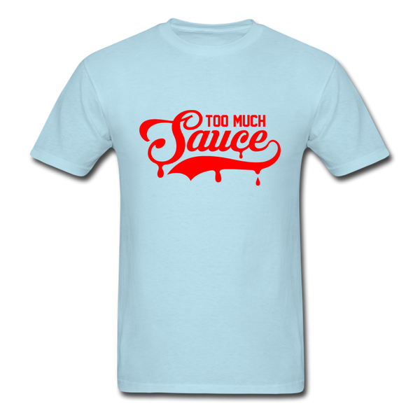 Too Much Sauce - powder blue
