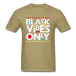 Black Vibes Only - khaki