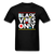Black Vibes Only - black