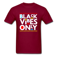 Black Vibes Only - burgundy
