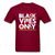 Black Vibes Only - burgundy