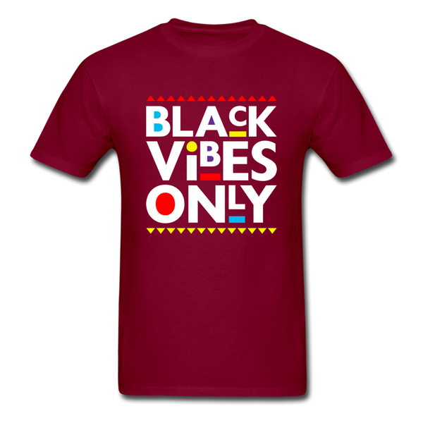 Black Vibes Only - burgundy