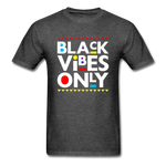 Black Vibes Only - heather black