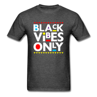 Black Vibes Only - heather black