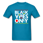 Black Vibes Only - turquoise