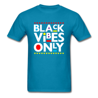 Black Vibes Only - turquoise